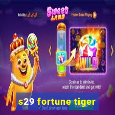 s29 fortune tiger